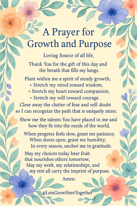 Printable: A Prayer for Growth and Purpose.